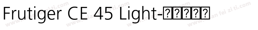 Frutiger CE 45 Light字体转换